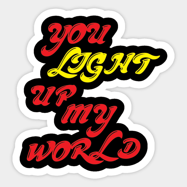 YOU LIGHT UP MY WORLD Sticker by annaandron